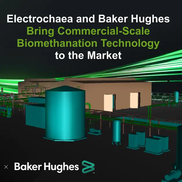 Electrochaea und Baker Hughes bringen Biomethanisierungstechnologie auf den