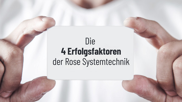 Erfolgsfaktoren von ROSE Systemtechnik