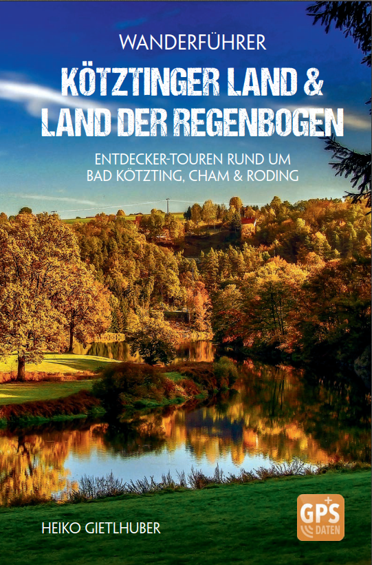 Wanderführer Kötztinger Land & Land der Regenbogen