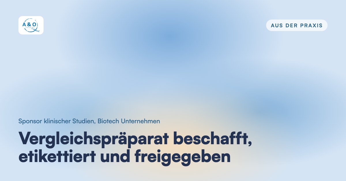 Vergleichspräparat beschafft, etikettiert und freigegeben