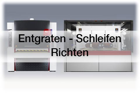 Entgraten, Schleifen und Richten