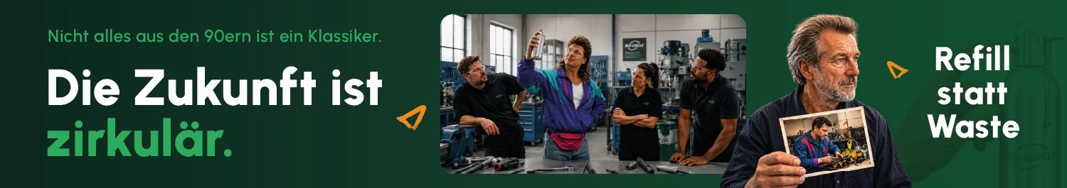 Refill statt Waste – Zirkularität