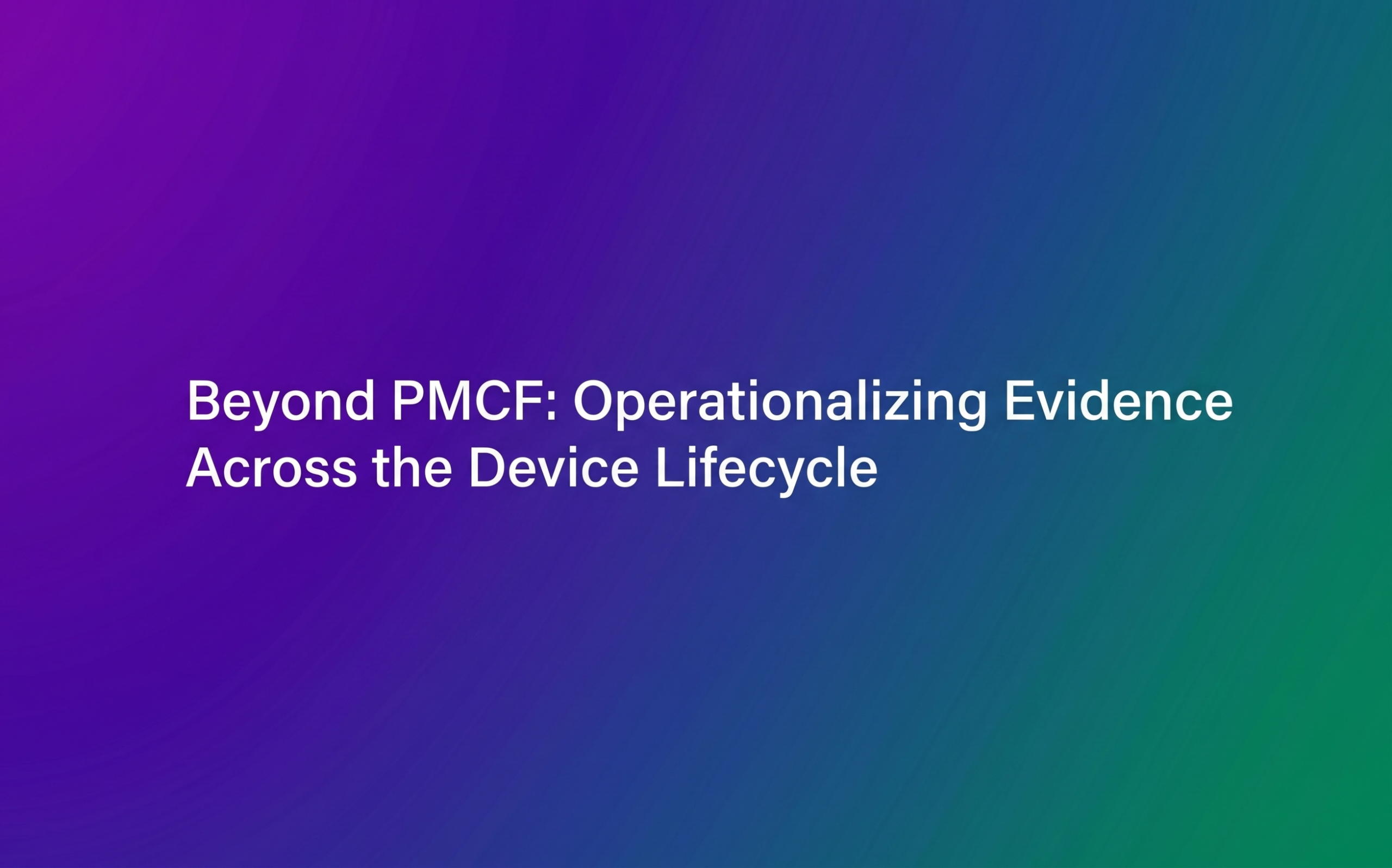 PMCF-Evidenzgenerierung über den Produktlebenszyklus