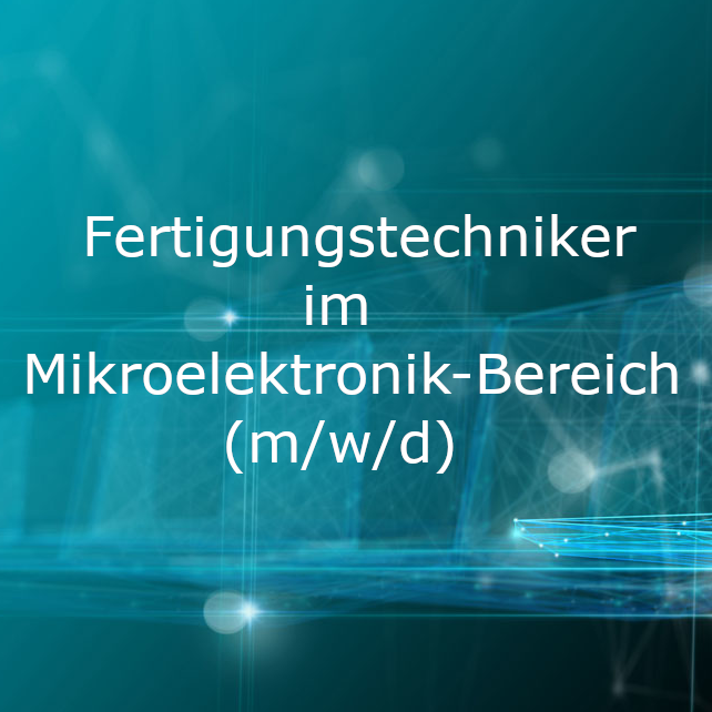 Fertigung im Mikroelektronik-Bereich